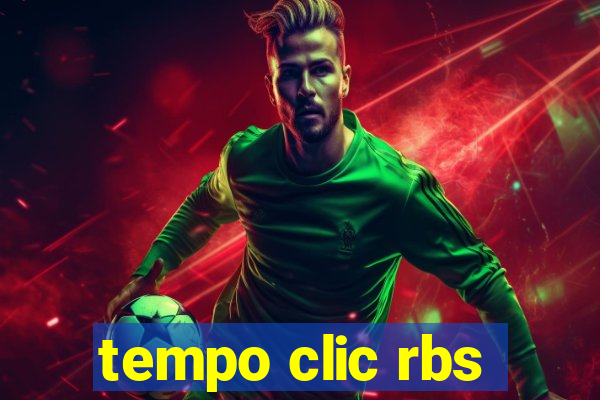 tempo clic rbs